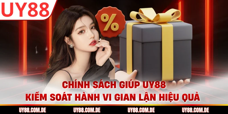 Chính sách giúp UY88 kiểm soát hành vi gian lận hiệu quả 